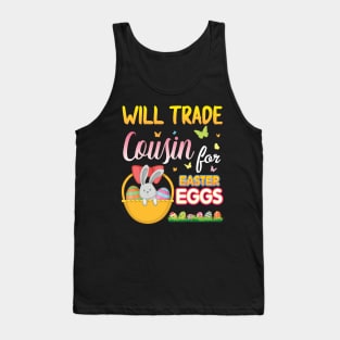 Bunny & Eggs Basket Will Trade Cousin For Easter Eggs Candy Tank Top